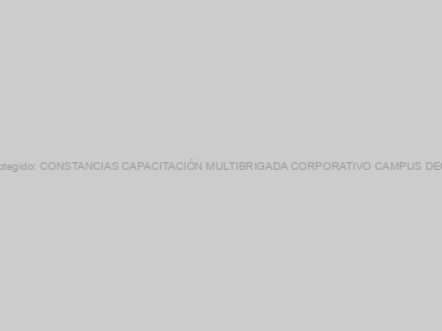 Protegido: CONSTANCIAS CAPACITACIÓN MULTIBRIGADA CORPORATIVO CAMPUS DECK
